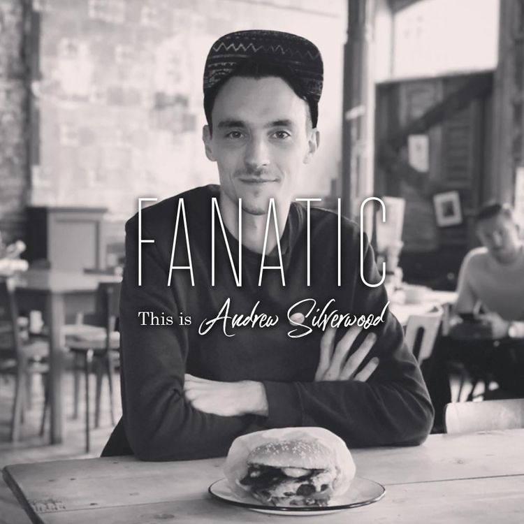 cover art for Fanatic S01 E16 - This is Andrew Silverwood