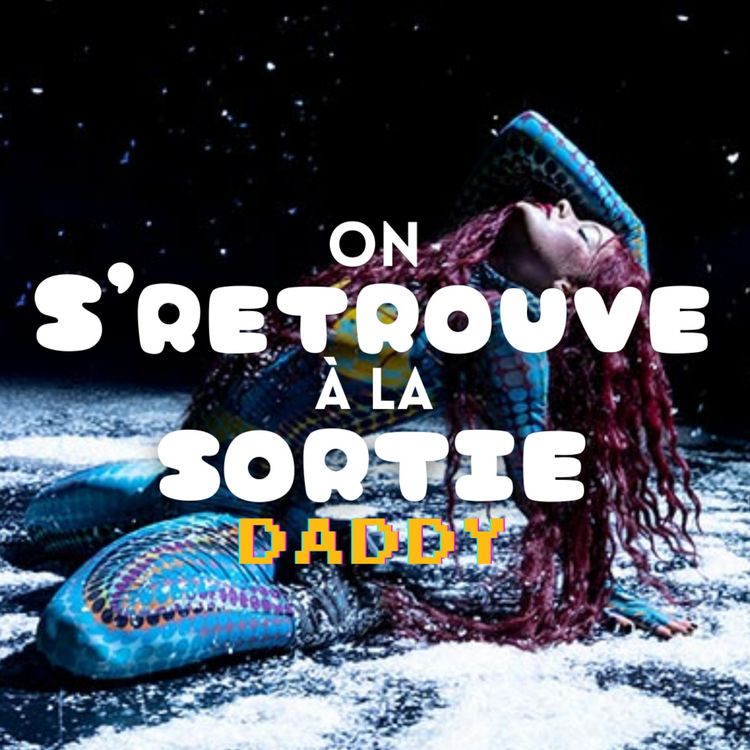 cover art for On s'retrouve à la sortie de "Daddy" - S1E1