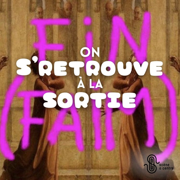 cover art for On s'retrouve à la sortie de "FIN (FAIM) " - S1E4