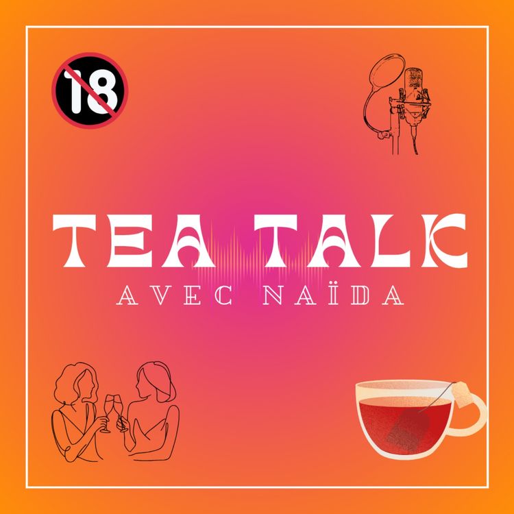 cover art for TEA TALK : Parlons tabous sans tabous (partie 2)