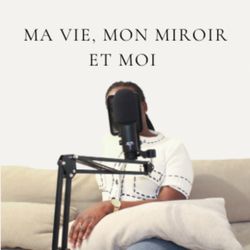 cover art for Ma vie mon miroir et moi 