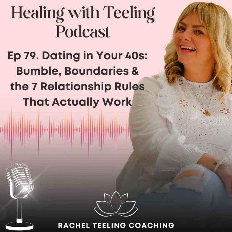 cover art for Dating in Your 40s: Bumble, Boundaries & the 7 Relationship Rules That Actually Work