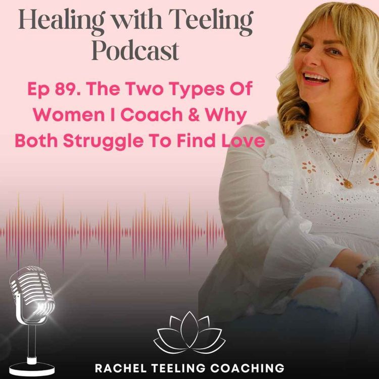 cover art for The Two Types Of Women I Coach And Why Both Struggle To Find Love