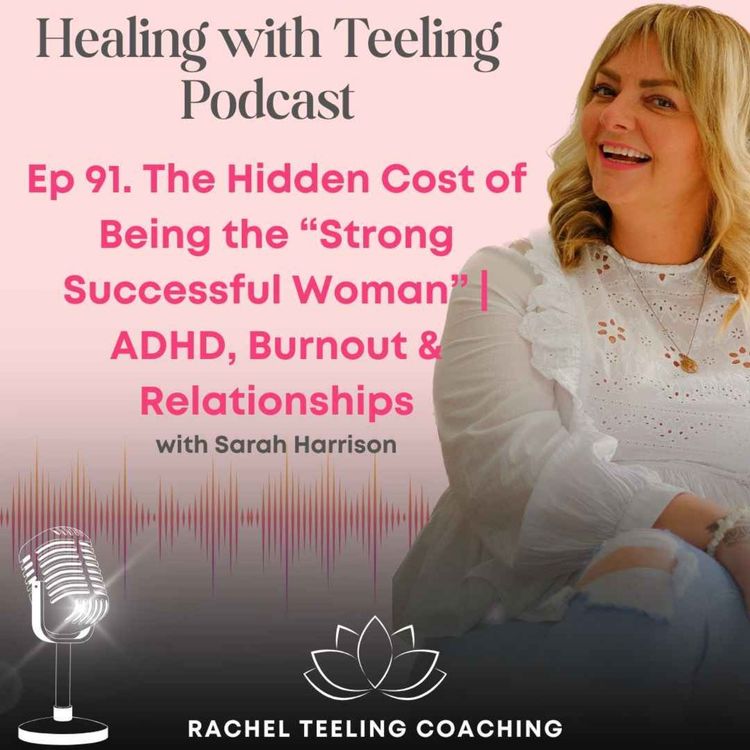 cover art for The Hidden Cost of Being the “Strong Successful Woman” | ADHD, Burnout & Relationships