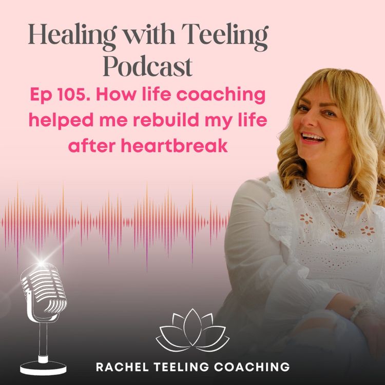cover art for How life coaching helped me rebuild my life after heartbreak