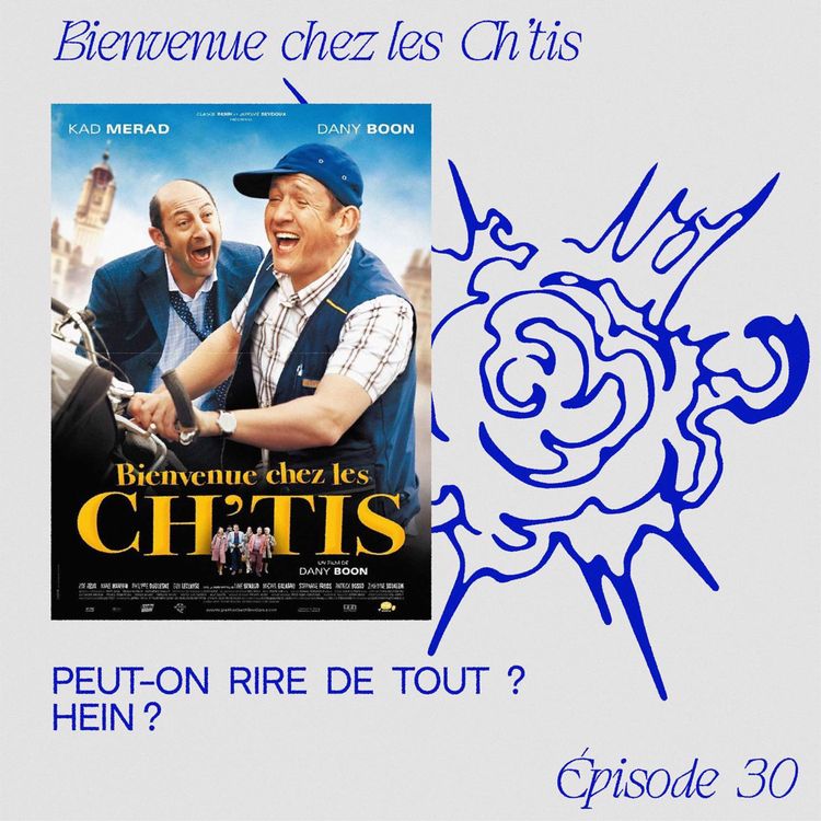 cover art for Bienvenue chez les Ch'tis - Peut-on rire de tout ? Hein ?