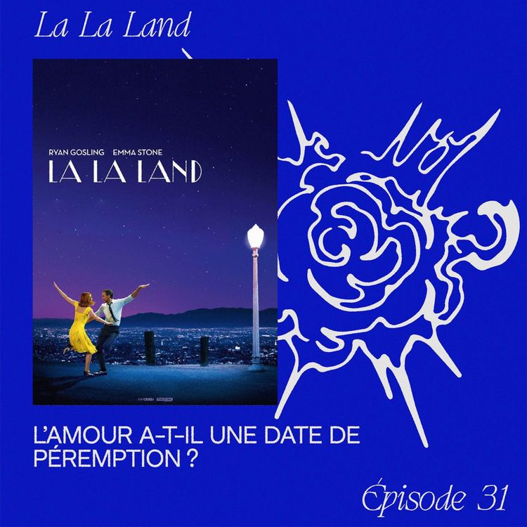 cover art for La La Land - L'amour a-t-il une date de péremption ?