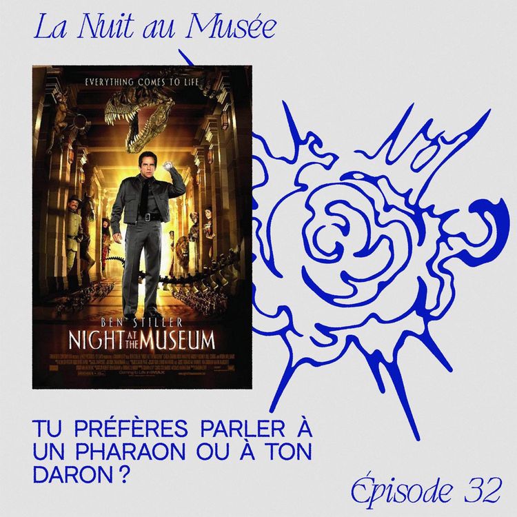 cover art for La Nuit au Musée - Tu préfères parler à un pharaon ou à ton daron ?
