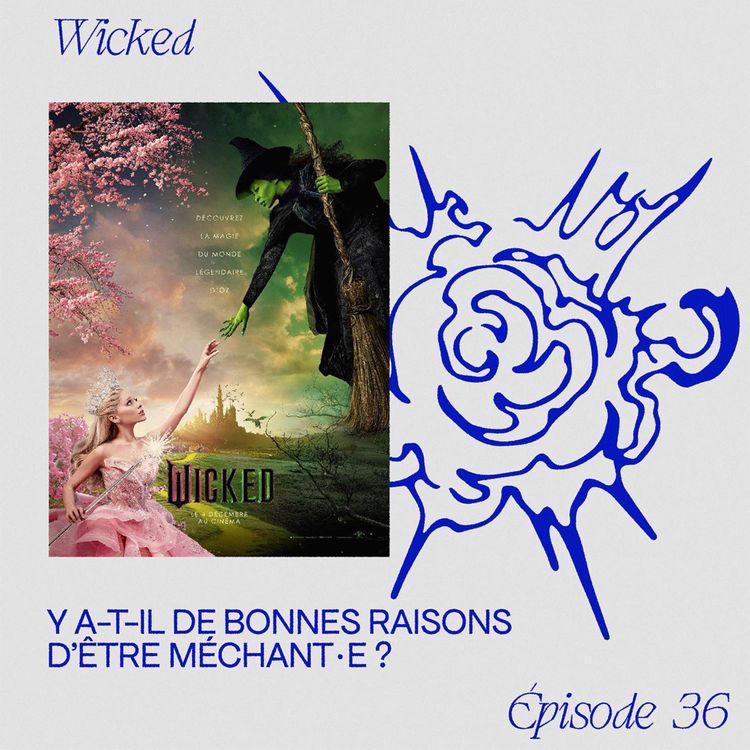 cover art for Wicked - Y a-t-il de bonnes raisons d'être méchant·e ?