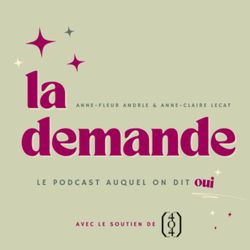 cover art for La demande : le podcast des demandes en mariage de la vraie vie