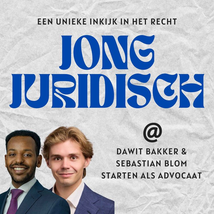 cover art for Dawit Bakker & Sebastian Blom - Van studiebank naar toga, Zuidas versus klein kantoor en je eerste zitting