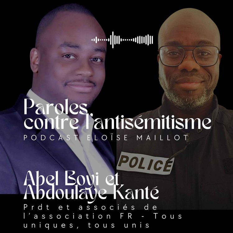 cover art for Interview Abdoulaye Kanté (policier) et Abel Boyi de l'association "FR - Tous uniques, tous unis"