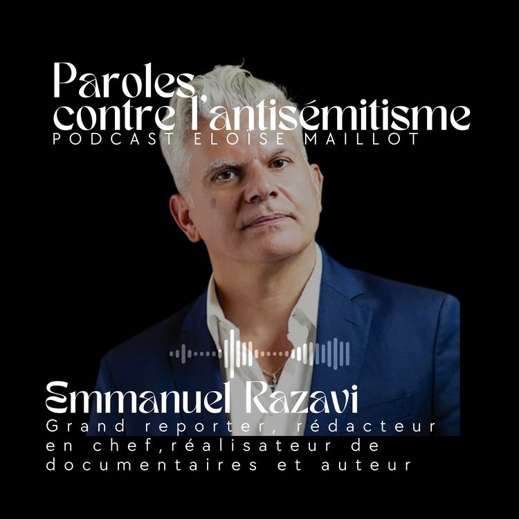 cover art for Interview d'Emmanuel Razavi, grand reporter, rédacteur en chef, réalisateur de documentaires et auteur