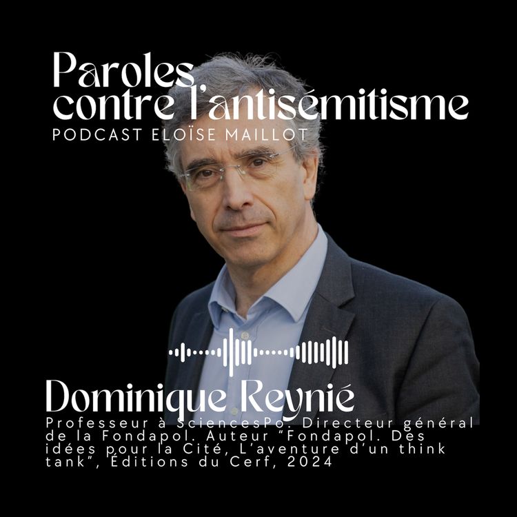 cover art for Interview de Dominique Reynié, Professeur à SciencesPo. Directeur général de la Fondapol. Auteur “Fondapol. Des idées pour la Cité, L’aventure d’un think tank”, Éditions du Cerf, 2024