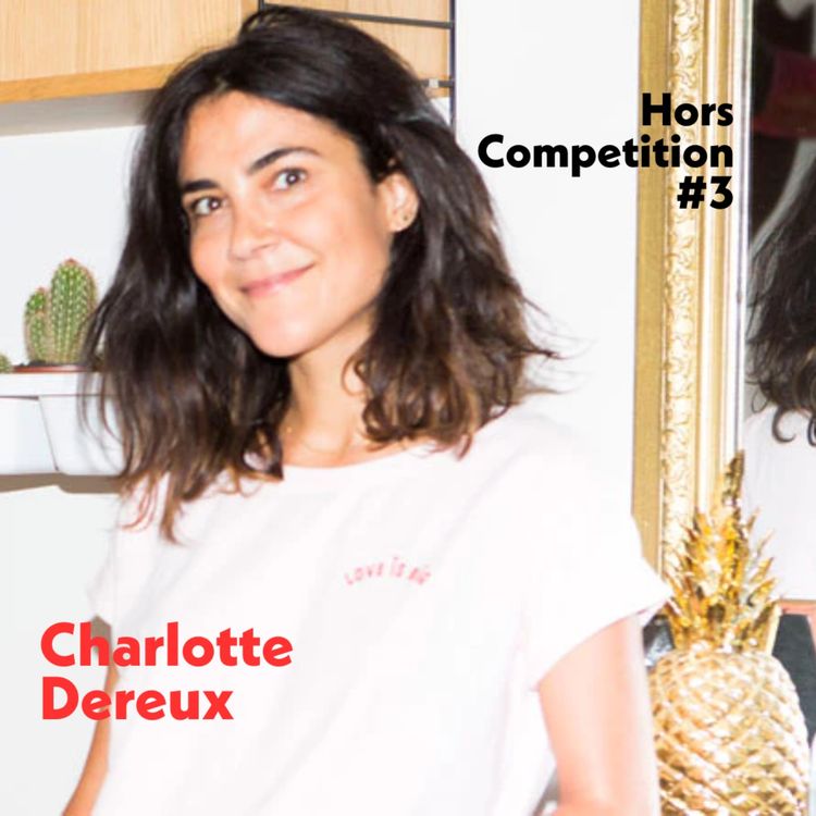 cover art for Charlotte Dereux : "J’aime le sport, mais plus comme un sujet d’étude et de fascination"