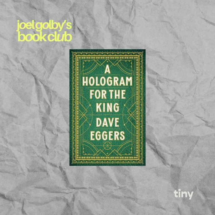 cover art for E15: Dave Eggers' A Hologram For The King