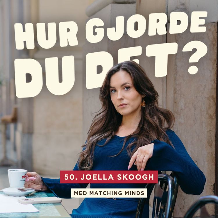 cover art for 50. Joella Skoogh - Så säljer hon för miljoner genom intuition & strategi