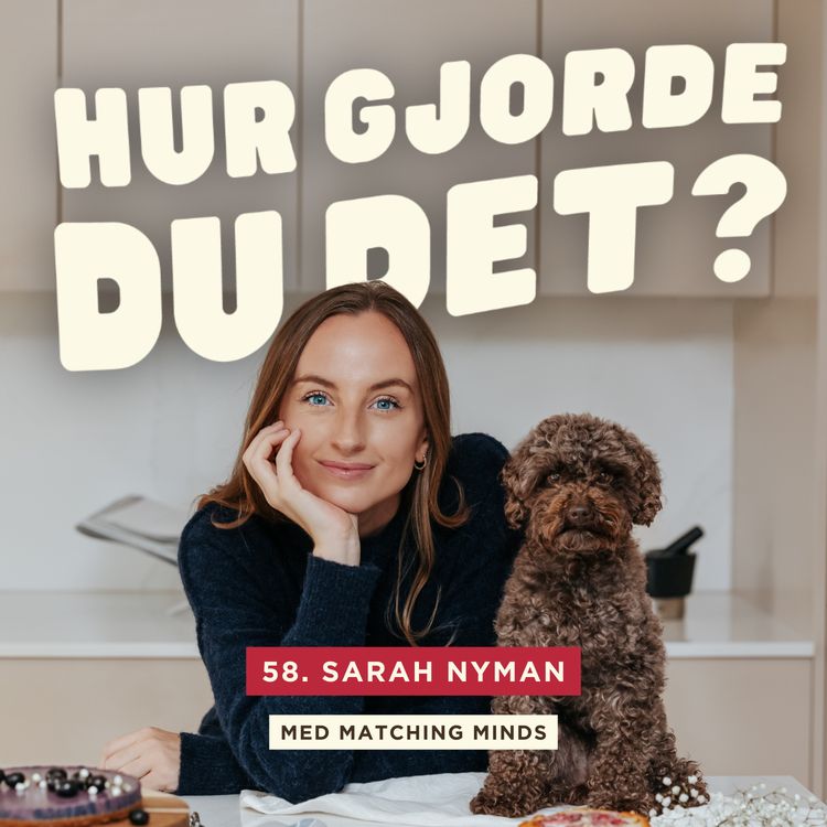 cover art for 58. Sarah Nyman - Så gick hon från 0-18.000 följare på Instagram