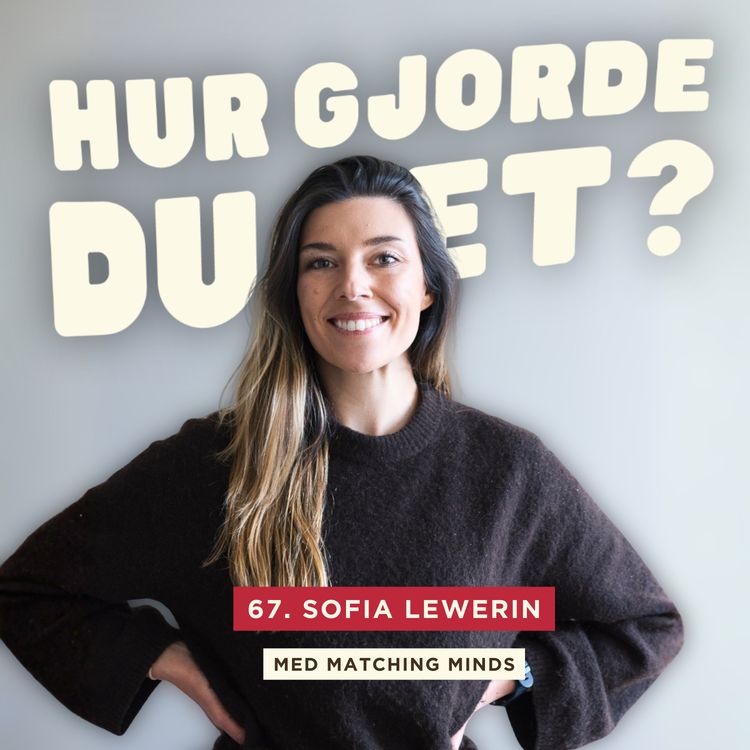 cover art for 67. Sofia Lewerin - Så startade hon ett eget co-working space i Göteborg