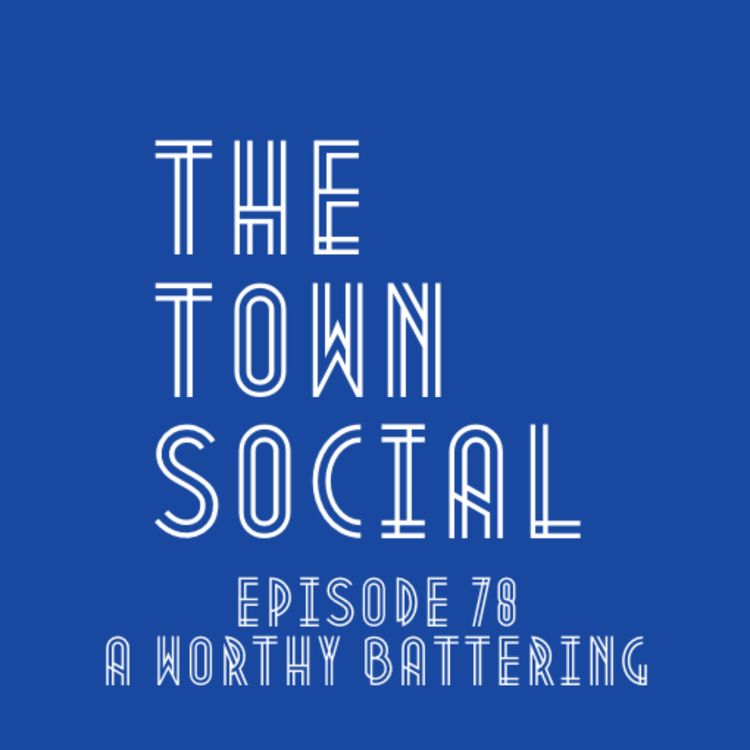 cover art for A Worthy Battering - The Huddersfield Town Social - Episode 78