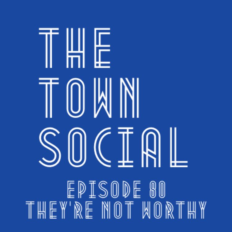 cover art for They're Not Worthy - The Huddersfield Town Social - Episode 80