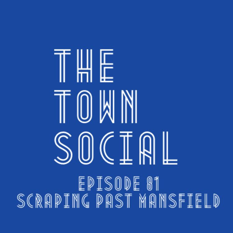cover art for Scraping Past Mansfield - The Huddersfield Town Social - Episode 81