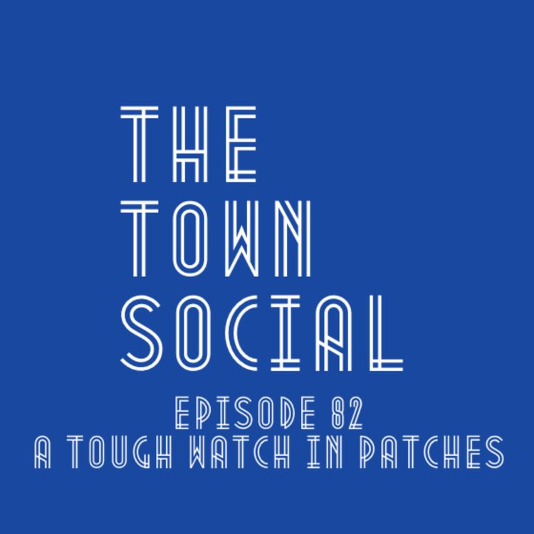 cover art for A Tough Watch In Patches - The Huddersfield Town Social - Episode 82