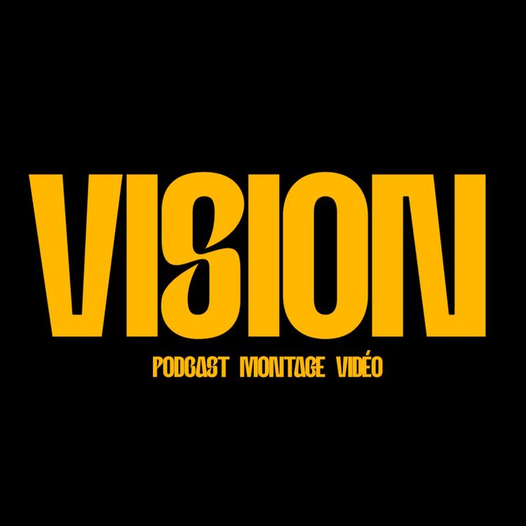 cover art for Vision #1 - Nouvelle saison, nouveaux défis en tant que monteur vidéo