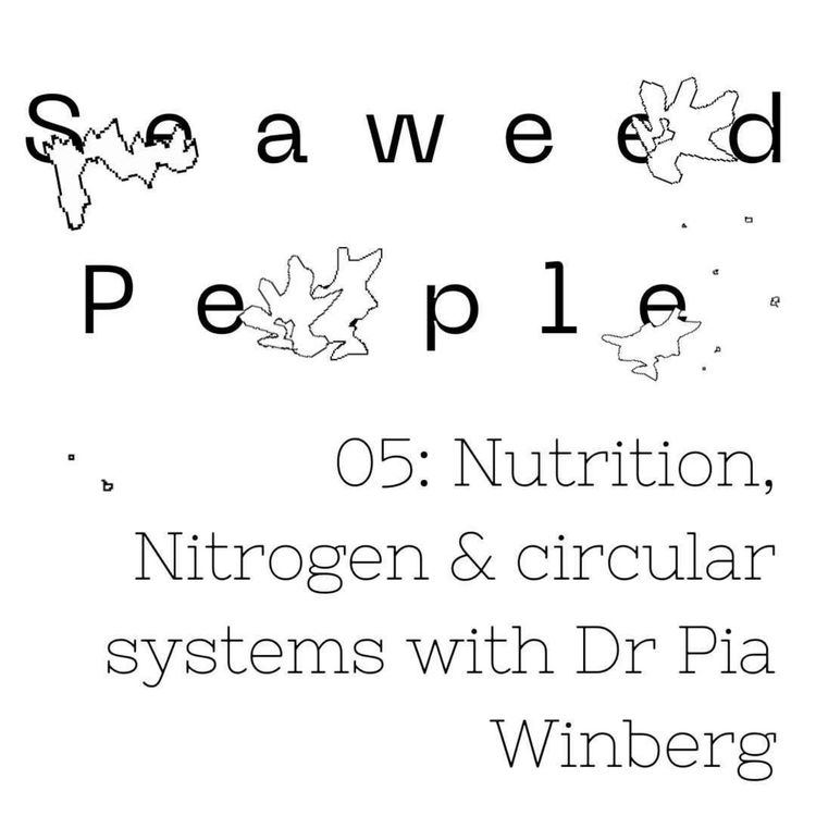 cover art for Nutrition, Nitrogen & circular systems with Dr Pia Winberg