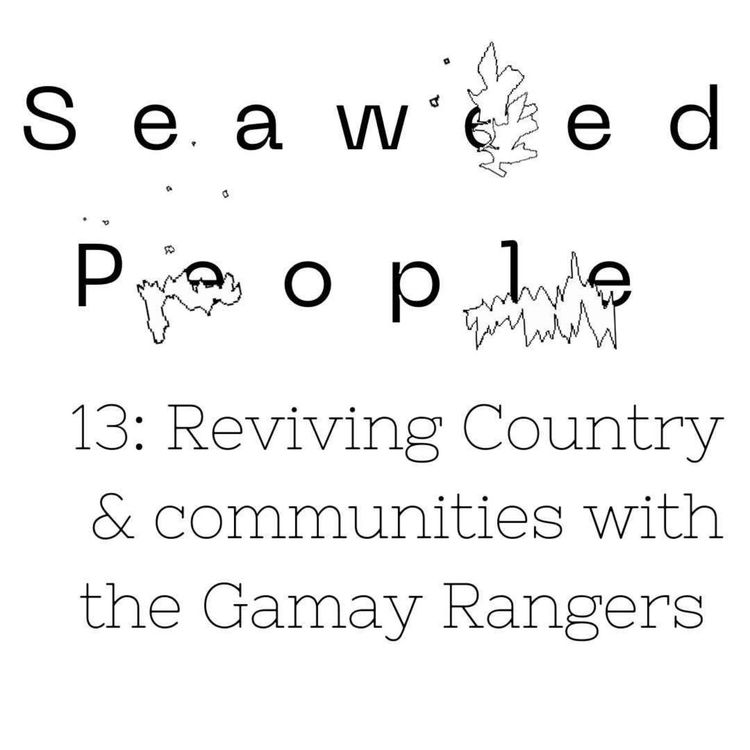 cover art for Reviving Country & communities with the Gamay Rangers 