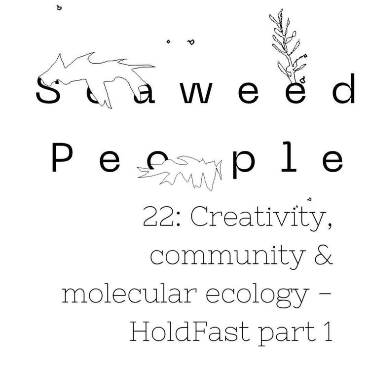 cover art for Creativity, community & molecular ecology - HoldFast part 1