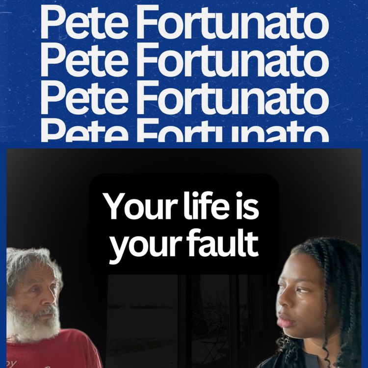 cover art for Your Life is Your Fault | Pete Fortunato