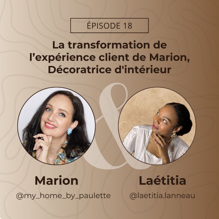 cover art for #18. La transformation de l'expérience client de Marion, Décoratrice d'intérieure