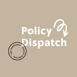 cover art for Policy Dispatch: The FORESIGHT podcast on the policies underpinning the energy transition