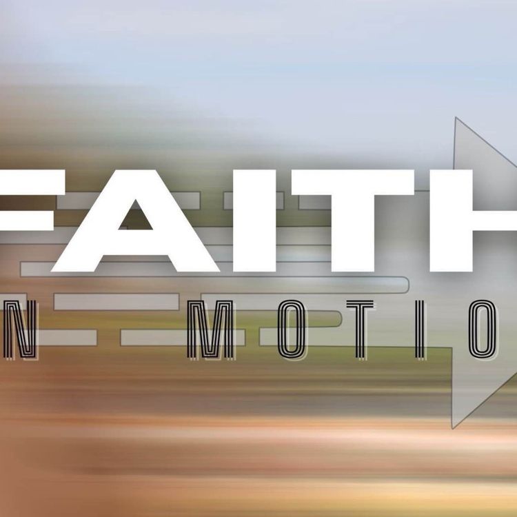 cover art for Faith in Motion- True faith has legs James 2:14-26