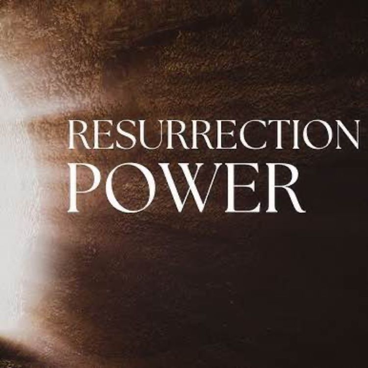 cover art for Resurrection Power Matthew 28:1-10, 1 Corinthians 15:12-22