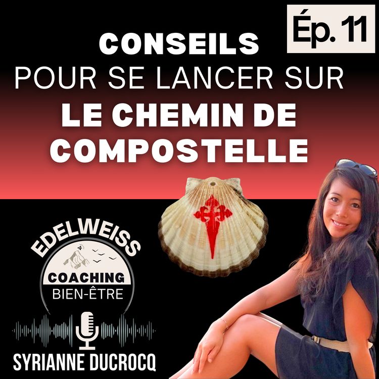 cover art for CONSEILS pour se lancer sur le Chemin de COMPOSTELLE _ Épisode 11