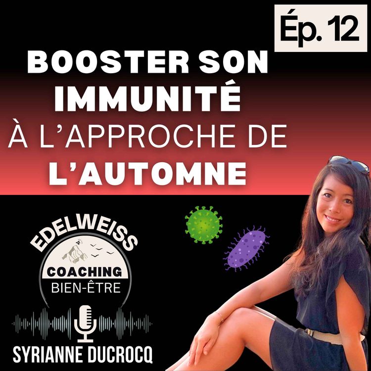 cover art for Comment BOOSTER son IMMUNITÉ à l’approche de l’AUTOMNE ? _ Épisode 12