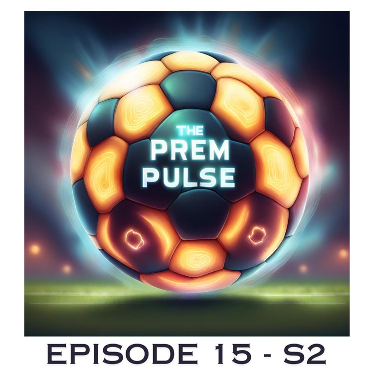 cover art for The Prem Pulse Podcast - Episode 15 Season 2