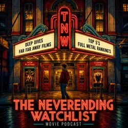 cover art for The Neverending Watchlist - Movie Podcast