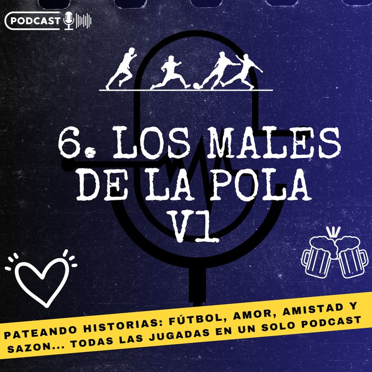 cover art for 6 - Los males de la pola V1