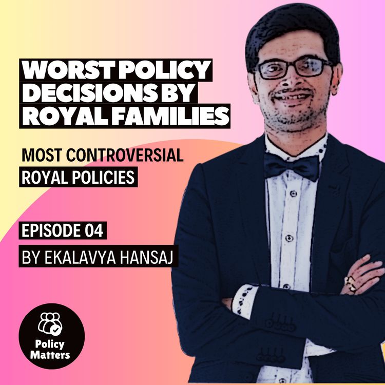 cover art for Worst Policy Decisions By Royal Families