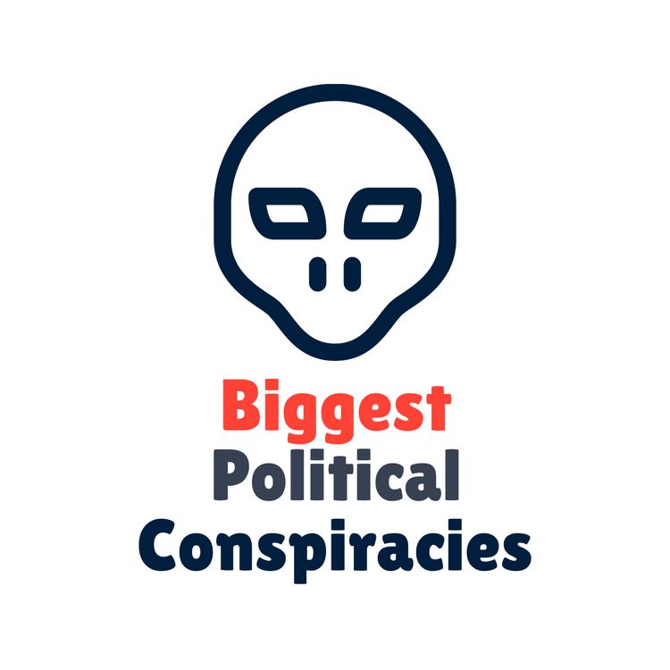 cover art for Biggest Political Conspiracies