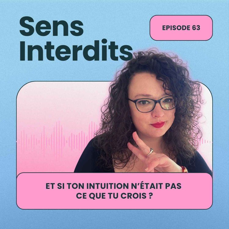 cover art for Ep63 : Et si ton intuition n'était pas ce que tu crois ?
