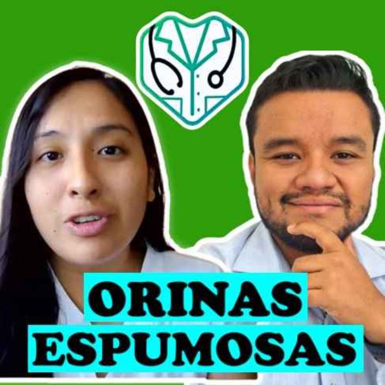 cover art for EP. #02 🍺 ORINAS ESPUMOSAS | ¿Qué significa tener orinas espumosas?, ¿Es bueno o malo? ¿Qué hacer?