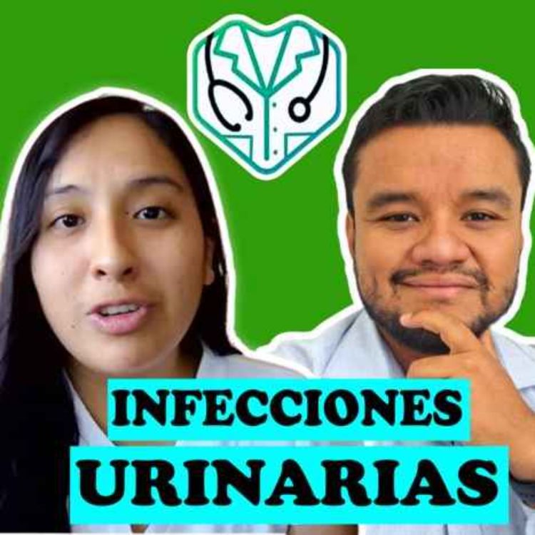 cover art for EP.#08 💥 INFECCIONES URINARIAS* | ¿CÓMO SABER SI TENGO UNA? [ ITU*, cistitis, tratamiento, diagnostico]