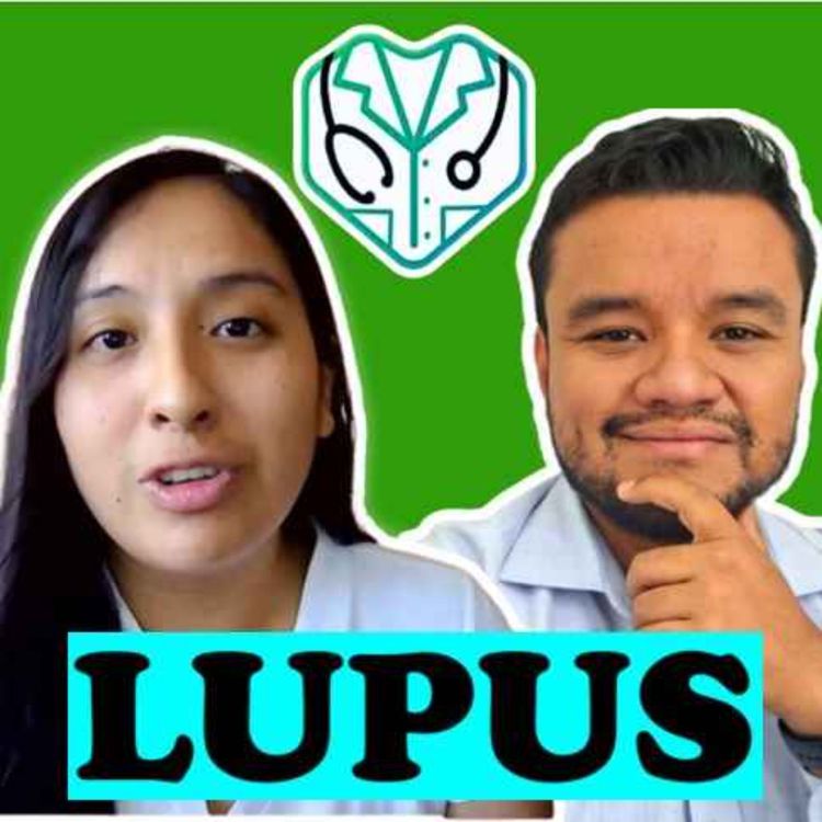 cover art for EP. #10 🦋 LUPUS* | ¿CÓMO SABER SI TENGO LUPUS? [DIAGNÓSTICO, TRATAMIENTO y RECOMENDACIONES]