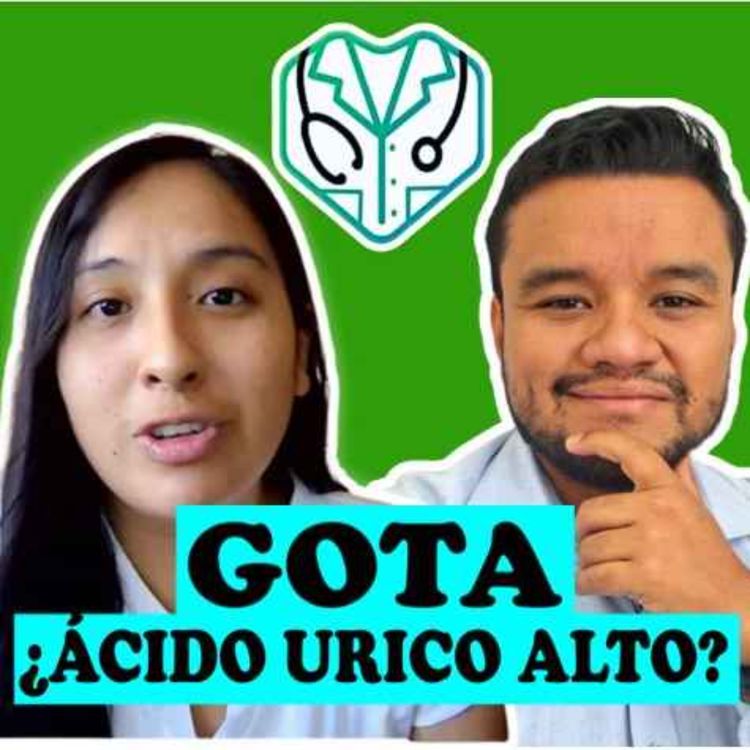 cover art for EP.#13🦶ÁCIDO ÚRICO ALTO*: TRATAMIENTO DE LA GOTA* | ¿COMO SE BAJA LOS NIVELES DE ÁCIDO ÚRICO? | PURINA