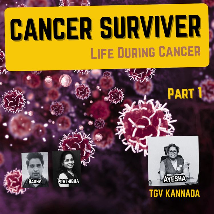 cover art for Cancer Survivor | ಧೈರ್ಯದ ಪಯಣ – Part 1 | Aisha Azharuddin Ahmed | TGV Kannada