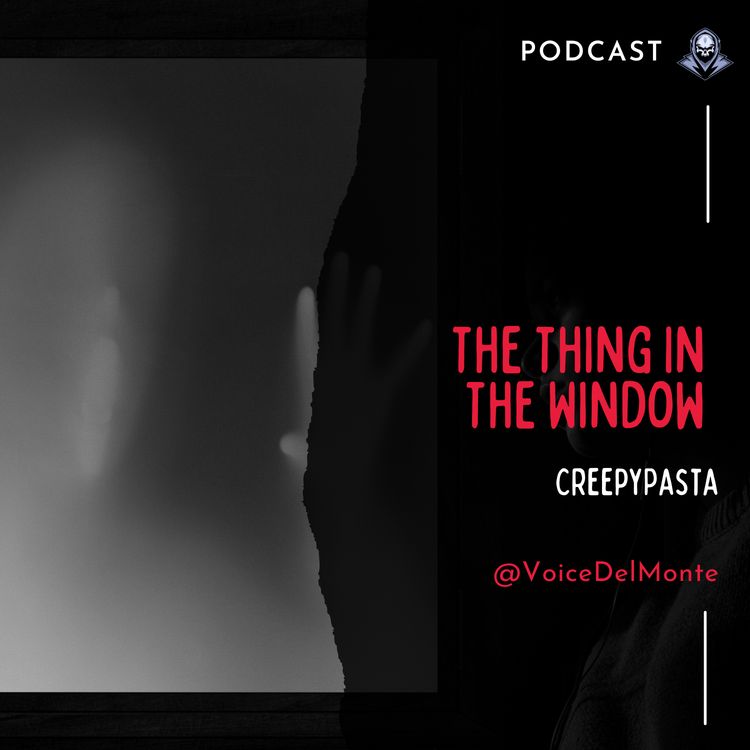 cover art for The Thing in the Window CreepyPasta